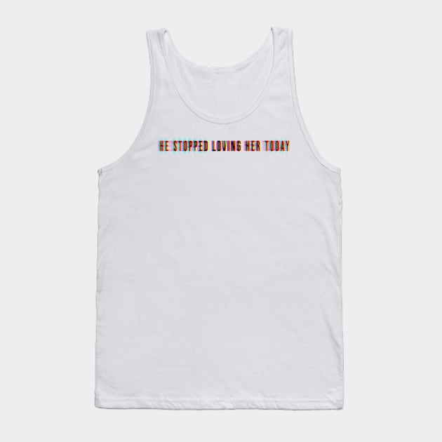 he stopped loving her today Tank Top by Delix_shop